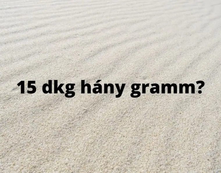 15 dkg hány gramm – dekagramm gramm átváltás